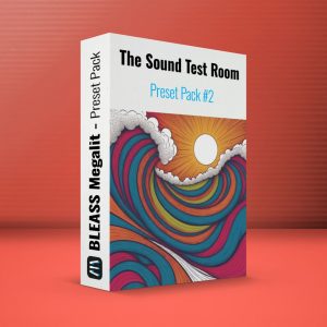 The Sound Test Room #2 - Megalit Preset Pack
